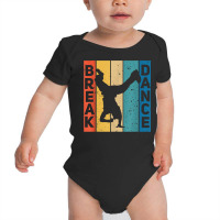 Break Dance Breakdance Break Dancer Breakdancing T Shirt Baby Bodysuit | Artistshot