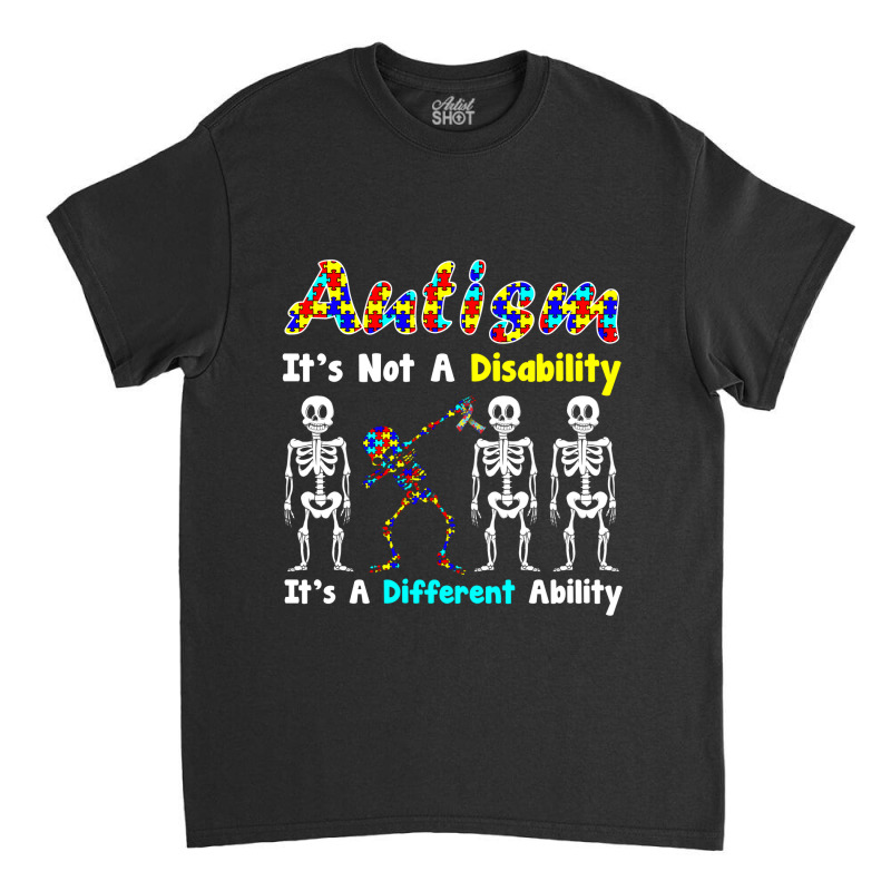 Autism Is Not A Disability It's A Different Ability Classic T-shirt by MichaelAlavarado | Artistshot