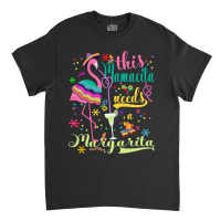 This Mamacita Needs A Margarita Cinco De Mayo Pink Flamingo T Shirt Classic T-shirt | Artistshot