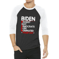 Anti Biden Biggest Idiot Democrats Ever Nominated Trump 2024 Pullover 3/4 Sleeve Shirt | Artistshot