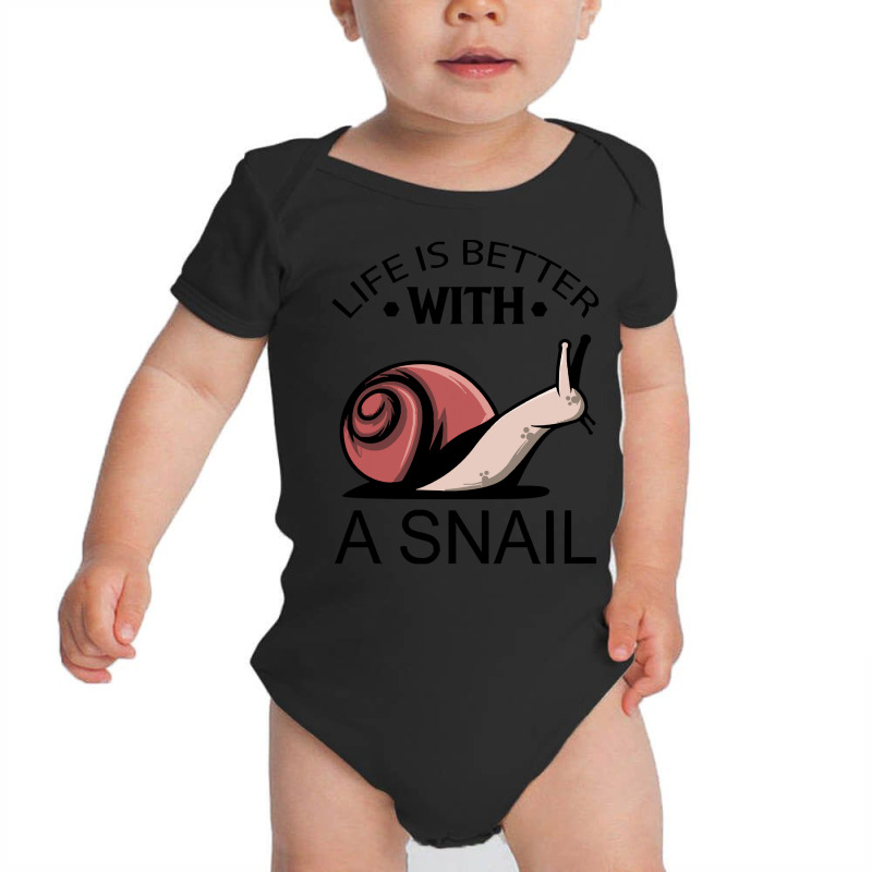 Snail T  Shirt Life Is Better With A Snail I Kids I Snails T  Shirt Baby Bodysuit by salesmanhuh | Artistshot