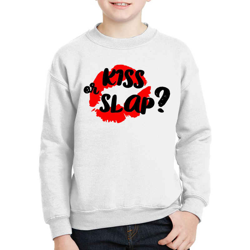 Kiss Or Slap Youth Sweatshirt | Artistshot