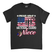 Proud Army National Guard Niece - U.s. Military Gift Classic T-shirt | Artistshot