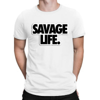 Savege Life T-shirt | Artistshot