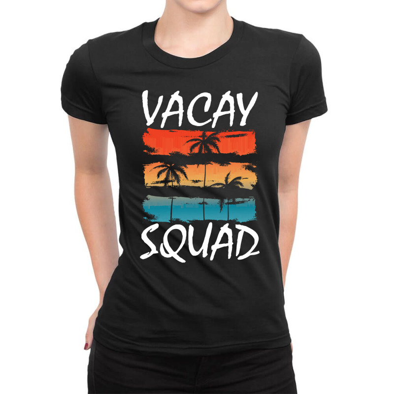 Vacation Time T  Shirt Vacay Squad T  Shirt Ladies Fitted T-Shirt by salesmanhuh | Artistshot