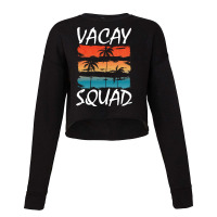 Vacation Time T  Shirt Vacay Squad T  Shirt Cropped Sweater | Artistshot