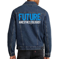 Future Anesthesiologist Nurse Anesthetist Anesthesiology T Shirt Men Denim Jacket | Artistshot