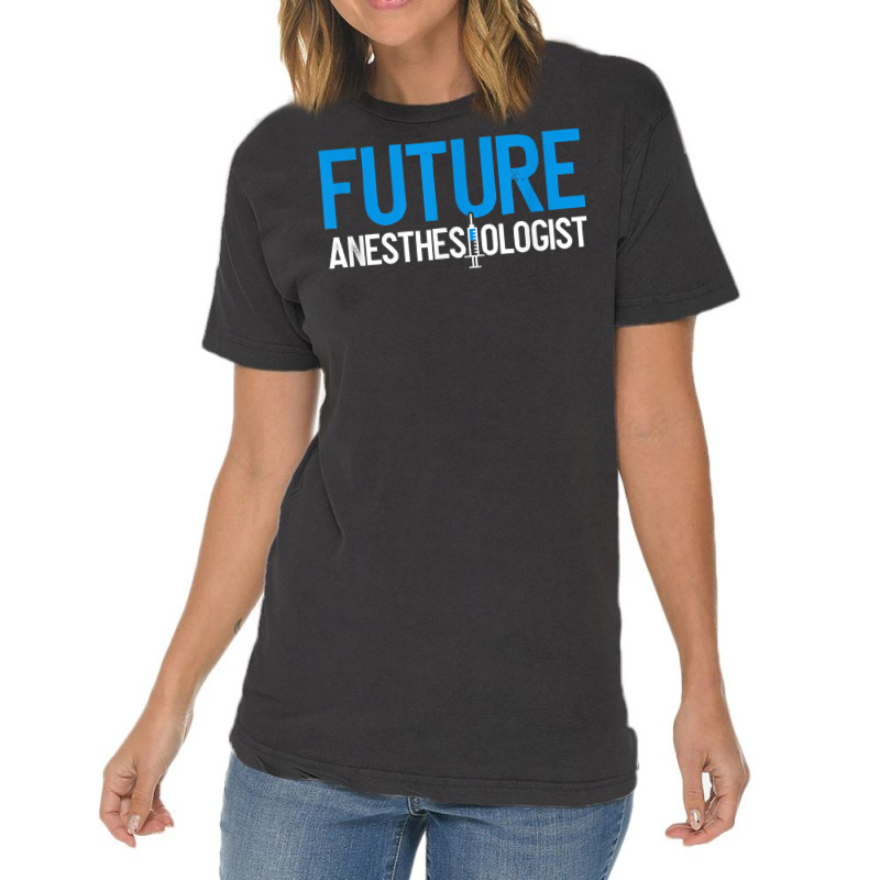 Future Anesthesiologist Nurse Anesthetist Anesthesiology T Shirt Vintage T-shirt | Artistshot