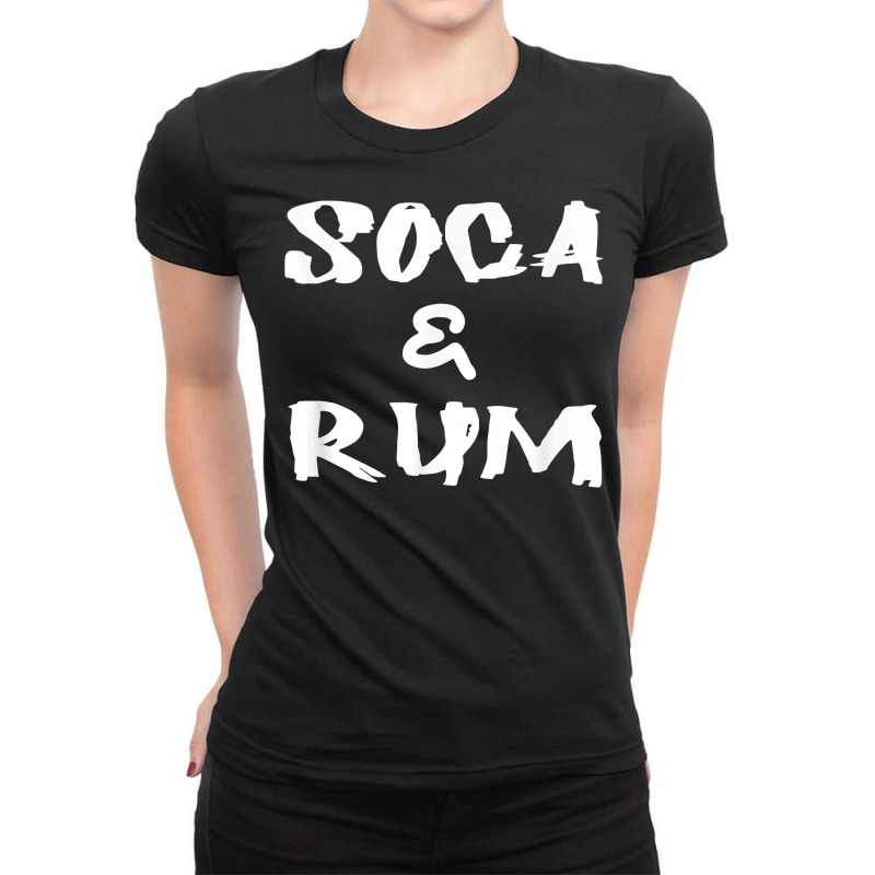 Soca & Rum Trinidad And Tobago Island Caribbean Music T Shirt Ladies Fitted T-Shirt by alayziahollars | Artistshot