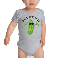 Dill With It Pickle Tee Humorous Gift T Shirt Baby Bodysuit | Artistshot