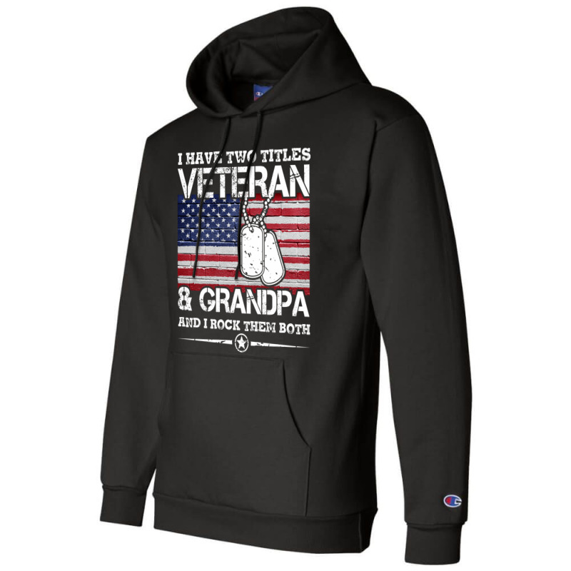 I Have Two Titles Veteran And Grandpa T-shirt Veteran Gift Champion Hoodie | Artistshot