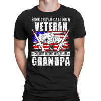 Some People Call Me Veteran Most Important Call Grandpa T-shirt | Artistshot