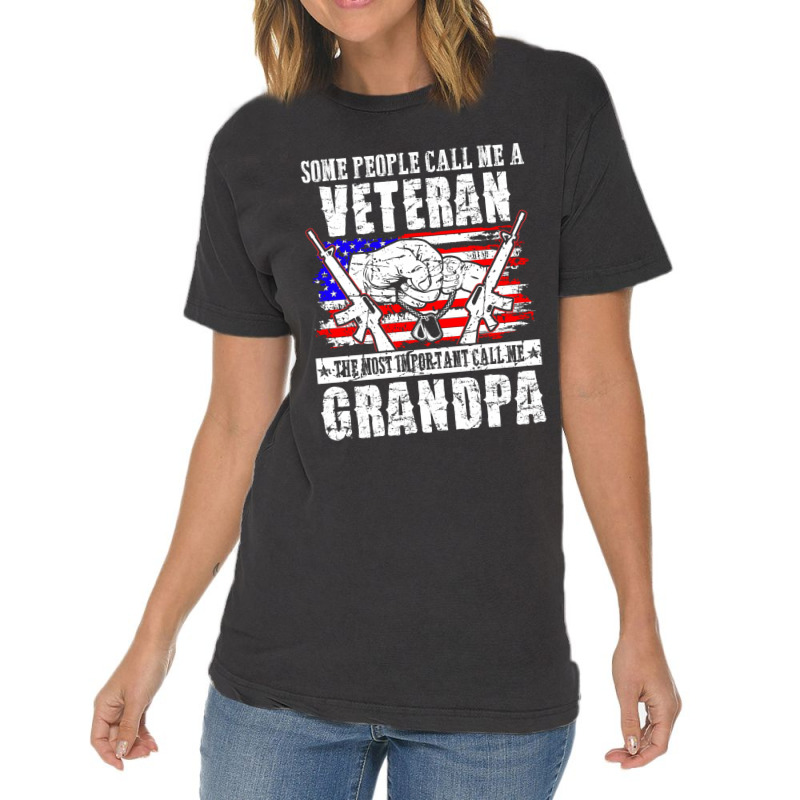 Some People Call Me Veteran Most Important Call Grandpa Vintage T-shirt | Artistshot