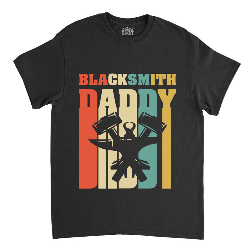 Mens Daddy Blacksmith.vintage Retro Shirts For Father's Day Classic T-shirt | Artistshot