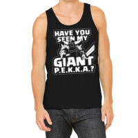 Have You Seen My Giant P Tank Top | Artistshot