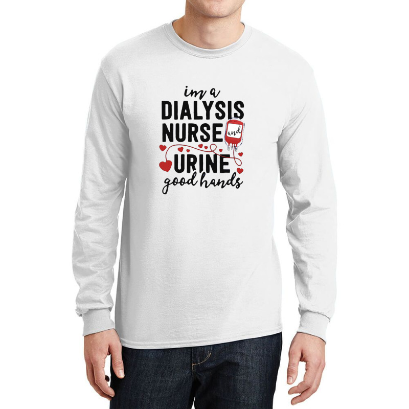 Dialysis Nurse Gifts For Women Funny Pun Urine Good Hands Long Sleeve Shirts by johnoconnorart | Artistshot