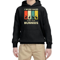 I Work Hard For The Bunnies Youth Hoodie | Artistshot