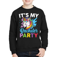 Bachelor Party T  Shirt It's My Bachelor Party   Funny Unicorn T  Shir Youth Sweatshirt | Artistshot