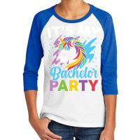 Bachelor Party T  Shirt It's My Bachelor Party   Funny Unicorn T  Shir Youth 3/4 Sleeve | Artistshot