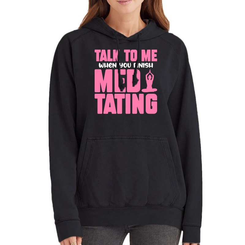 Buddhist T  Shirt Talk To Me When You Finish Meditating T  Shirt Vintage Hoodie | Artistshot