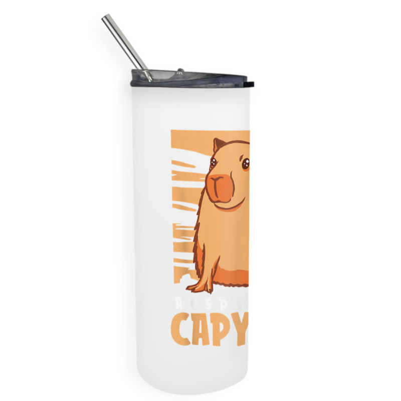 Capybara South American Rodent   Respect The Capybara T Shirt Skinny Tumbler by lelalucin | Artistshot