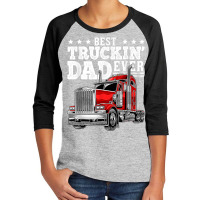 Trucker Best Truckin Dad Ever Big Rig Trucker Father's Day 207 Youth 3/4 Sleeve | Artistshot