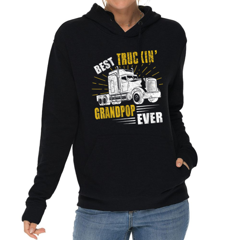 Trucker Best Truckin Grandpop Ever Trucker Funny Fathers Day Lightweight Hoodie by urethrapricey | Artistshot