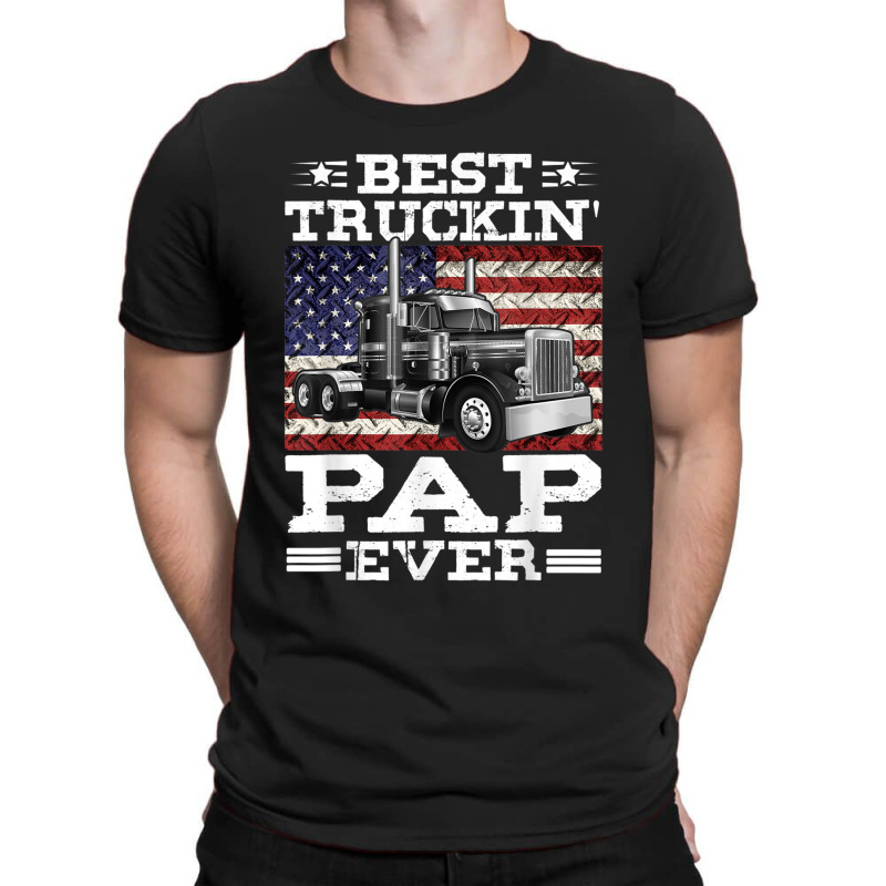 Trucker Best Truckin Pap Ever Trucker Father's Day T-Shirt by urethrapricey | Artistshot