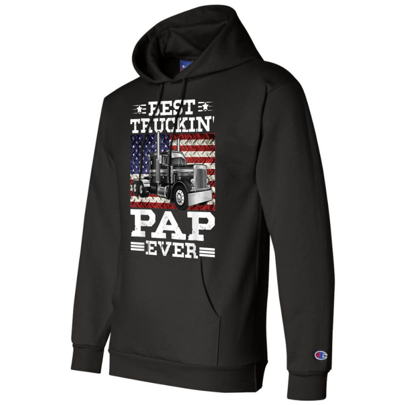 Trucker Best Truckin Pap Ever Trucker Father's Day Champion Hoodie by urethrapricey | Artistshot