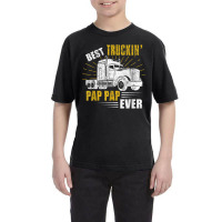 Trucker Best Truckin Pap Pap Ever Trucker Funny Fathers Day Youth Tee | Artistshot