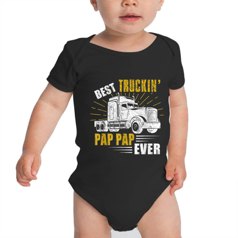 Trucker Best Truckin Pap Pap Ever Trucker Funny Fathers Day Baby Bodysuit by urethrapricey | Artistshot