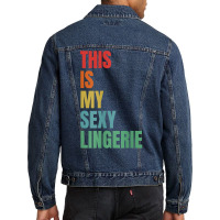 Womens This Is My Sexy Lingerie   Sassy Fun Night   Sleep T Shirt Men Denim Jacket | Artistshot