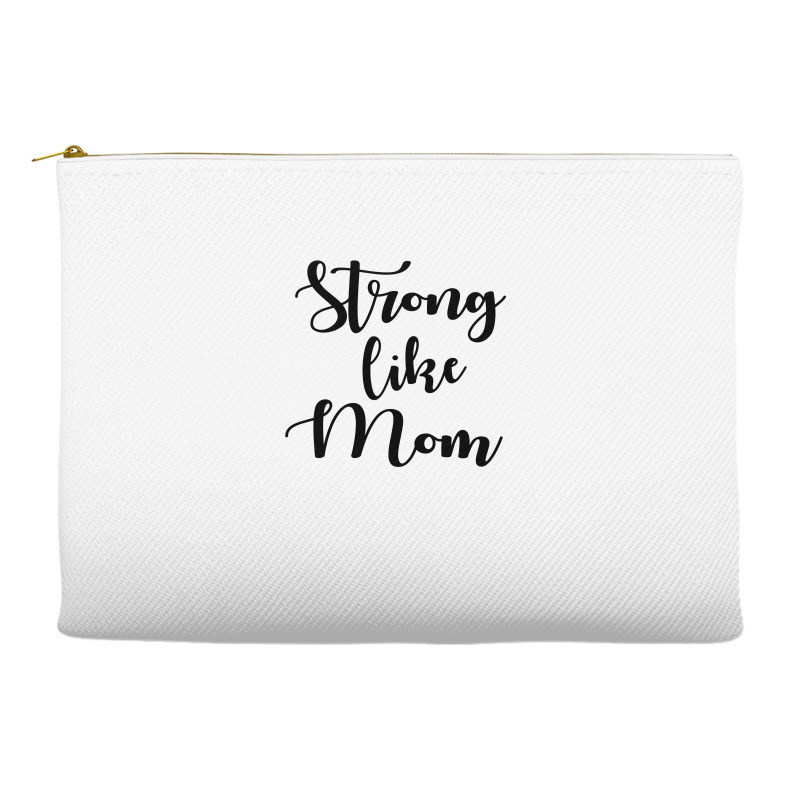 Strong Like Mom Accessory Pouches | Artistshot