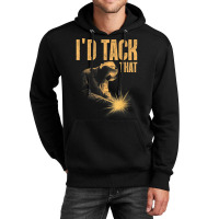 Welder Best Welding Art Tack Welder Ironworkers Pipeliner 286 Unisex Hoodie | Artistshot