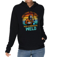 Welder Best Welding Art Welder Pipeline Ironworker Funny Welding Lightweight Hoodie | Artistshot