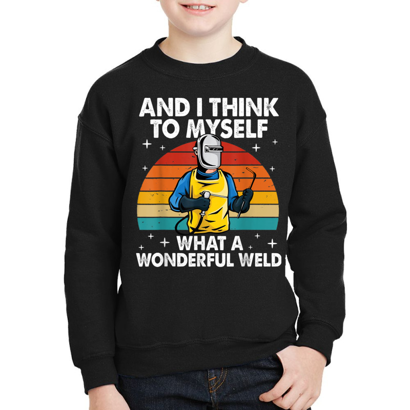 Welder Best Welding Retro Pipeliner Ironworker Welder Youth Sweatshirt by urethrapricey | Artistshot