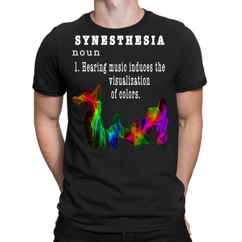 Synesthesia Music Sense Of Hearing Sounds In Colors Gift Sweatshirt T-shirt | Artistshot