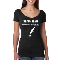 Womens Writing Is Art I Paint With Words  White Text V Neck T Shirt Women's Triblend Scoop T-shirt | Artistshot