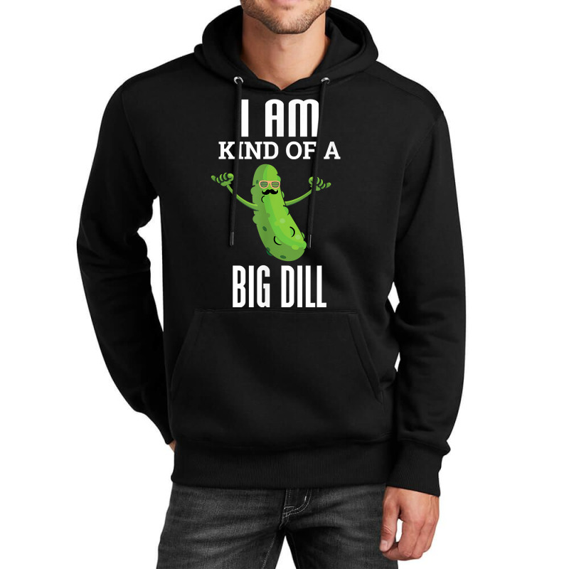 Funny Pickle T Shirt I Am Kind Of A Big Dill Gift Tee Unisex Hoodie by webberoliveria | Artistshot