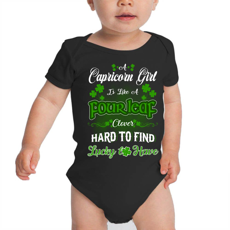 Capricorn Girl Is Like A Fourleaf Clover Hard To Find Lucky To Have Baby Bodysuit | Artistshot