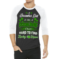 December Girl Is Like A Fourleaf Clover Hard To Find Lucky To Have 3/4 Sleeve Shirt | Artistshot