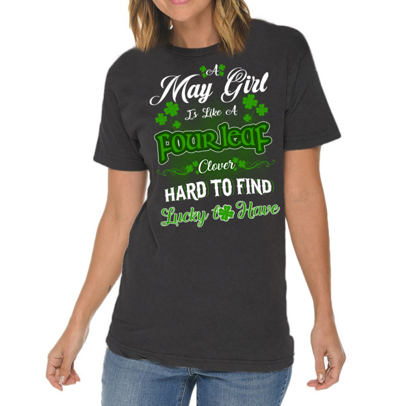 May Girl Is Like A Fourleaf Clover Hard To Find Lucky To Have Vintage T-shirt | Artistshot