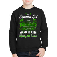 September Girl Is Like A Fourleaf Clover Hard To Find Lucky To Have Youth Sweatshirt | Artistshot