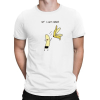 Let's Get Naked T-shirt | Artistshot