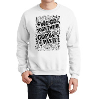 We Go Together Crewneck Sweatshirt | Artistshot