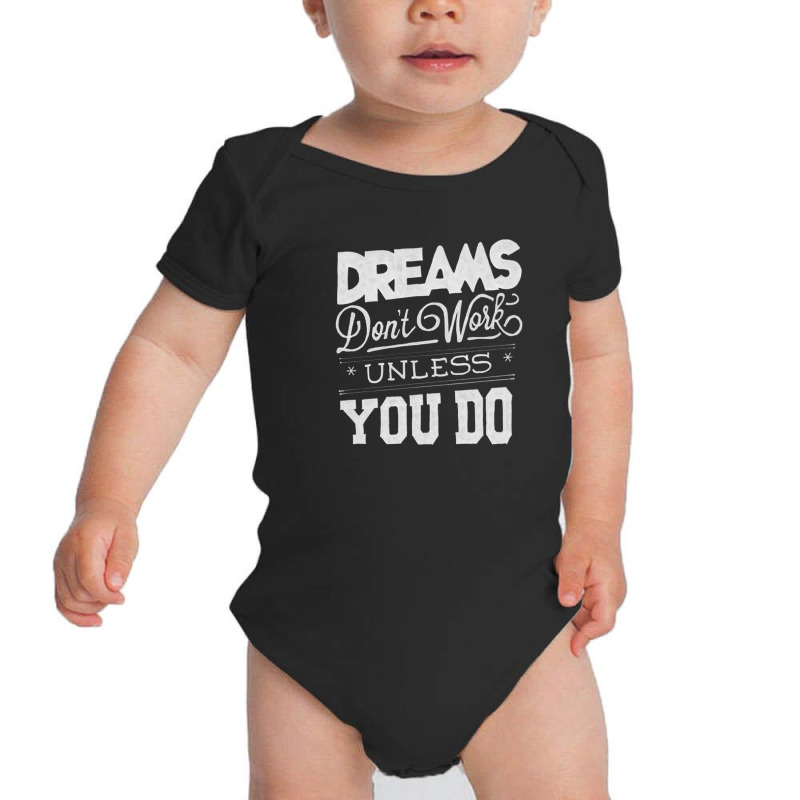 Dreams Don't Work Baby Bodysuit | Artistshot