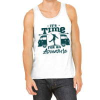 Its Time For An Adventure Tank Top | Artistshot