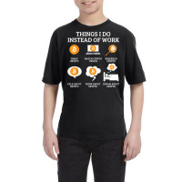 Funny Things I Do Instead Of Work Shirt Crypto Bitcoin T Shirt Youth Tee | Artistshot