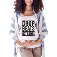 Drop Beats Not Bombs Dj Anti War Tee Funny Party Festival Tank Top Maternity Scoop Neck T-shirt | Artistshot