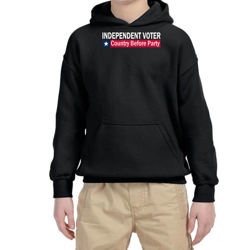 Independent Voter Country Before Party T Shirt Youth Hoodie | Artistshot